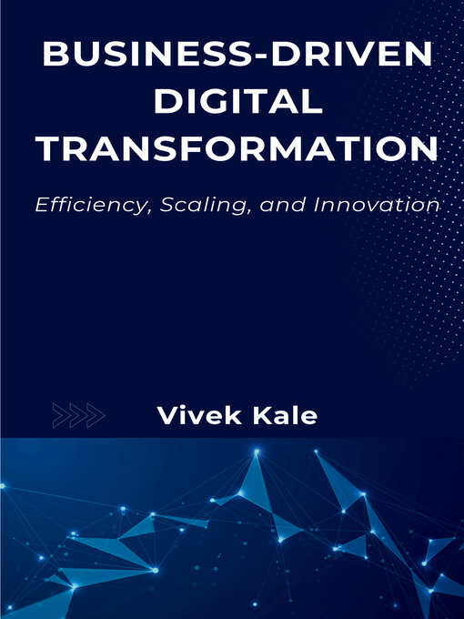Title details for Business-Driven Digital Transformation by Vivek Kale - Available